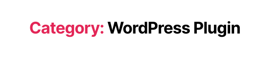 Category: WordPress Plugin Category: WordPress Plugin